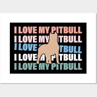 I Love My Pitbull Dog, I love my Pit bull Posters and Art